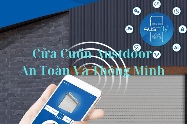 Cửa Cuốn Austdoor An Toàn Và Thông Minh | Lựa Chọn Toàn Diện Cho Ngôi Nhà Hiện Đại