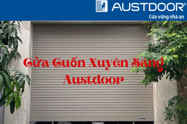 Cửa Cuốn Xuyên Sáng Austdoor | Định Nghĩa Mới Cho Không Gian Hiện Đại